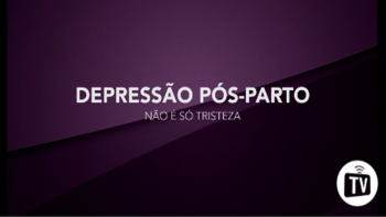Depressão Pós Parto: Não é só tristeza