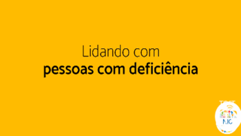 Você sabe lidar com pessoa com deficiência?